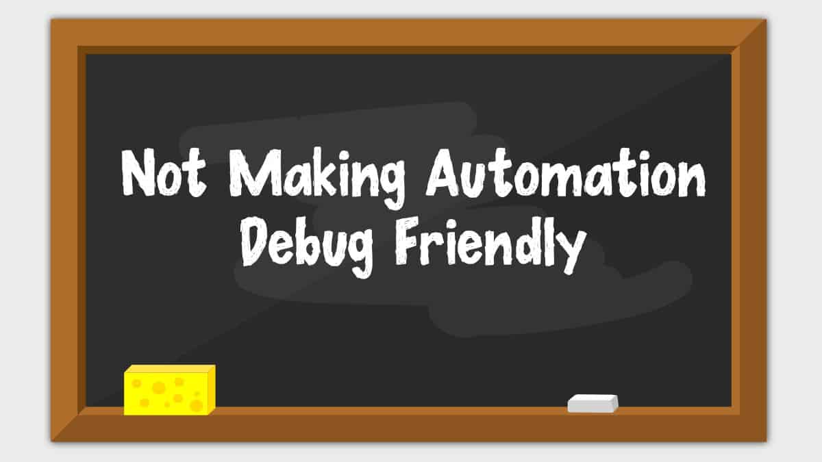 Automation Debug Friendly