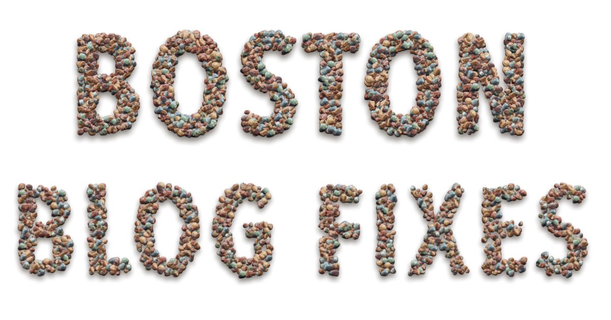 Boston Blog Fixes