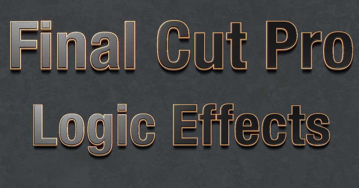 Final Cut Pro Logic Effects