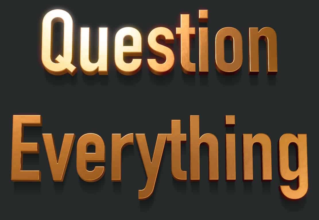 Question Everything