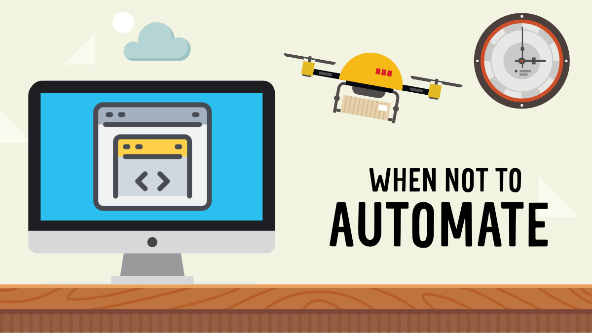 When Not Automate