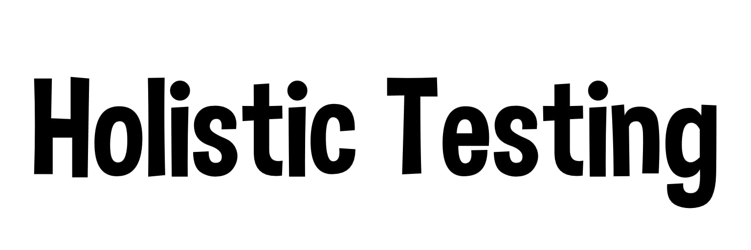 Holistic Testing About