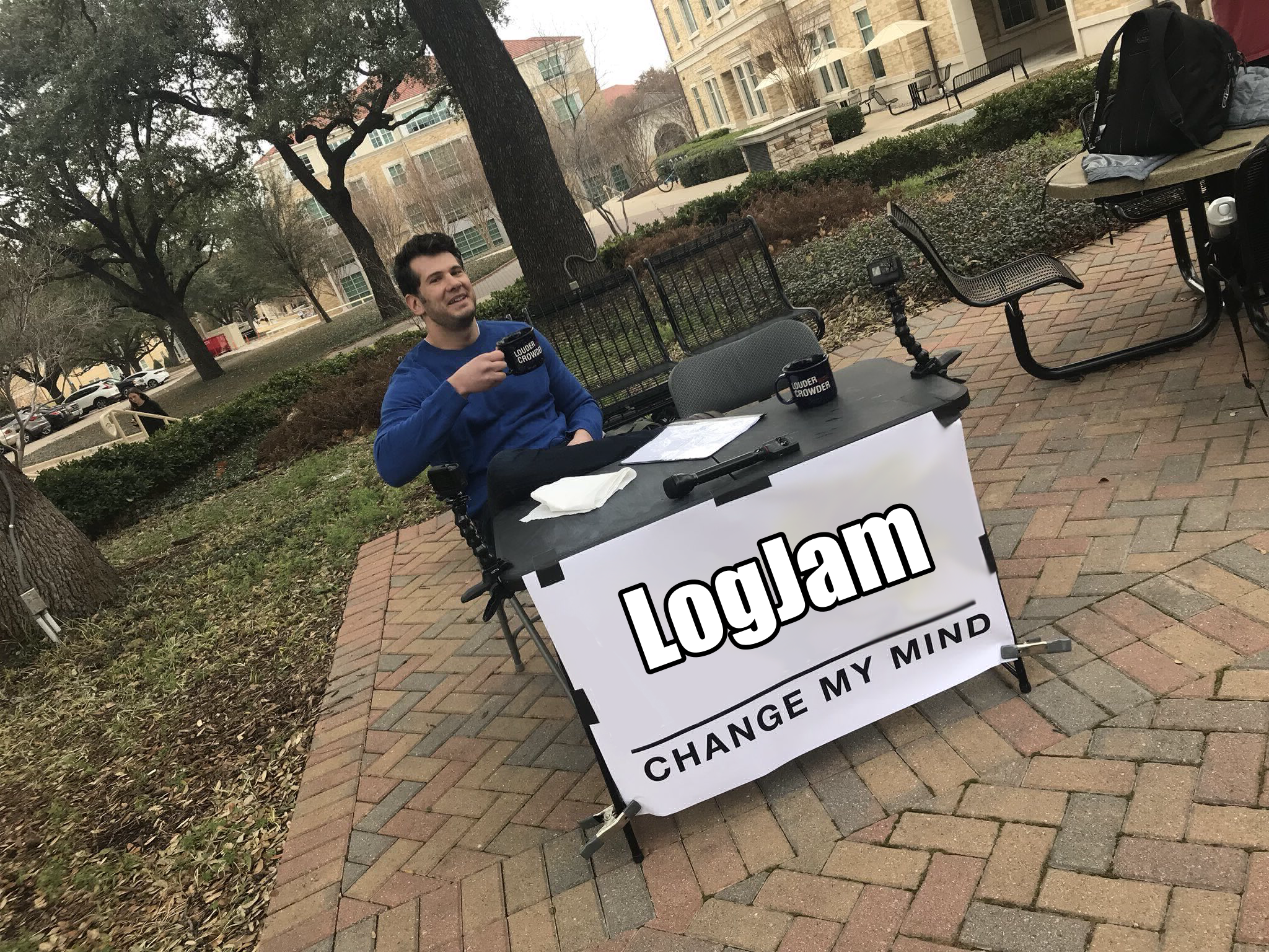 Change My Mind Log Jam